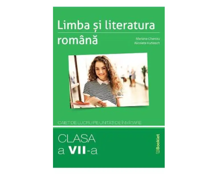Limba si literatura romana - Clasa 7 - Caiet de lucru pe unitati de invatare - Mariana Cheroiu