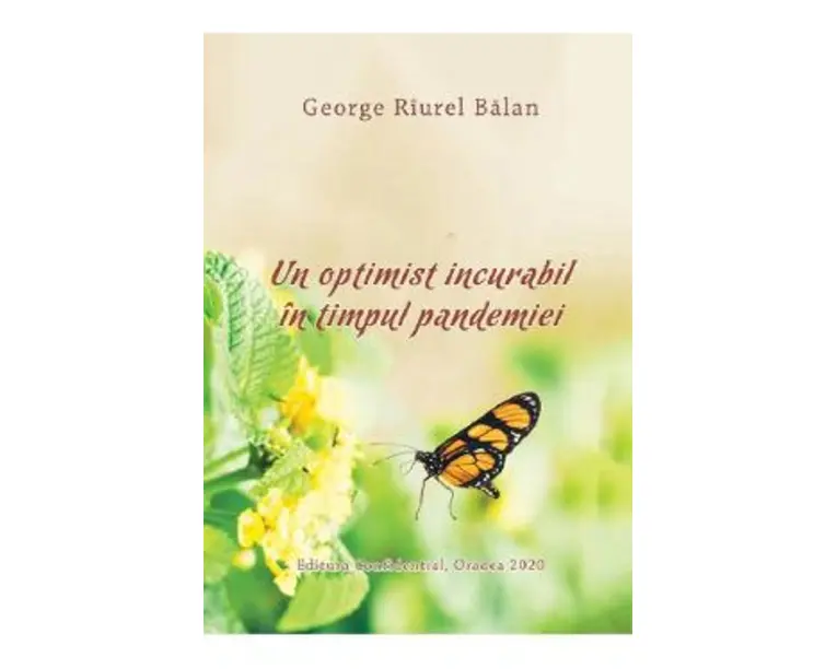 Un optimist incurabil in timpul pandemiei - George Riurel Balan