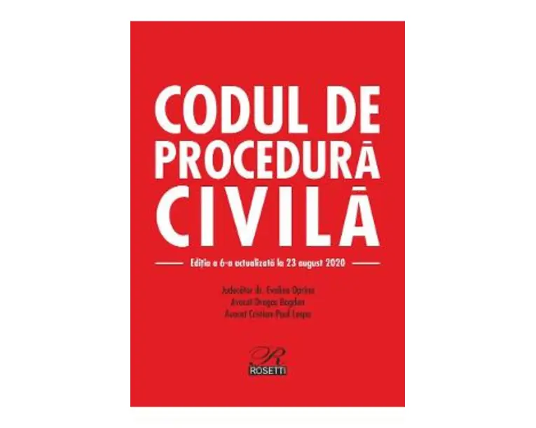 Codul de procedura civila Ed.6 Act. 23 august 2020