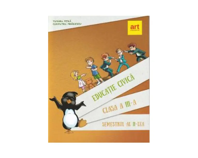 Educatie civica - Clasa 3 Sem.2 - Manual - Tudora Pitila, Cleopatra Mihailescu