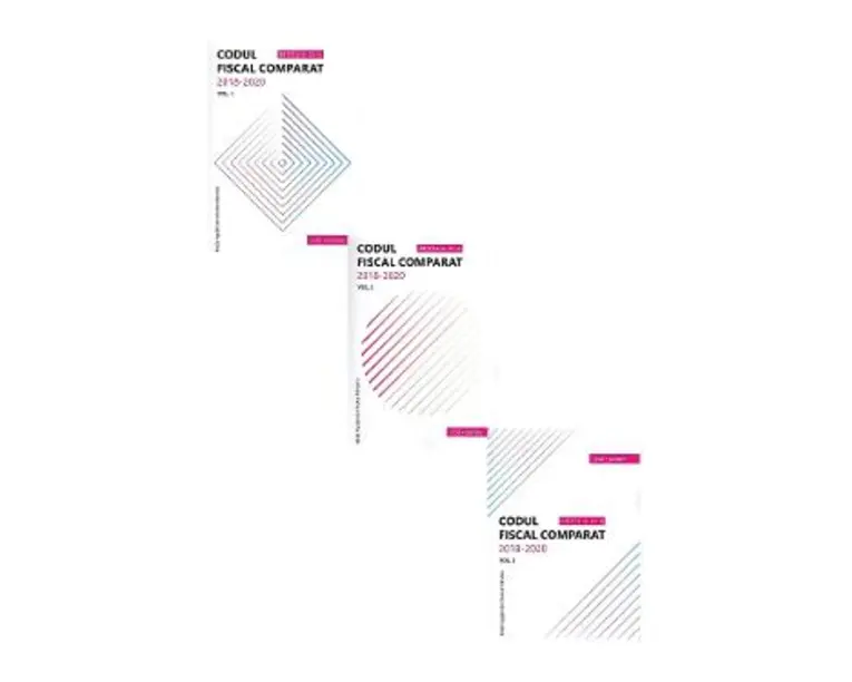 Codul fiscal comparat 2018-2020 Vol.1-3