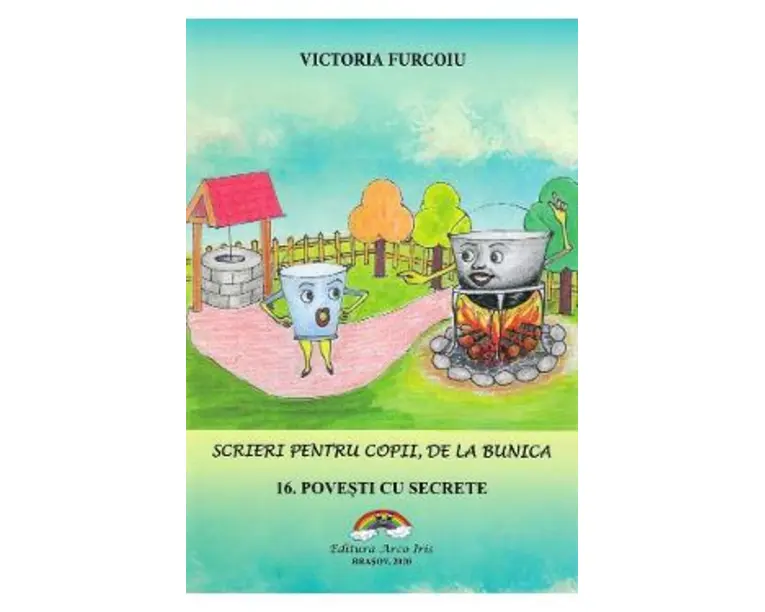 Scrieri pentru copii, de la bunica Vol.16: Povesti cu secrete - Victoria Furcoiu