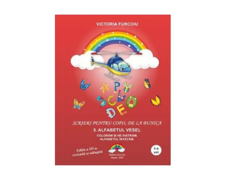 Scrieri pentru copii, de la bunica Vol.5: Alfabetul vesel - Victoria Furcoiu