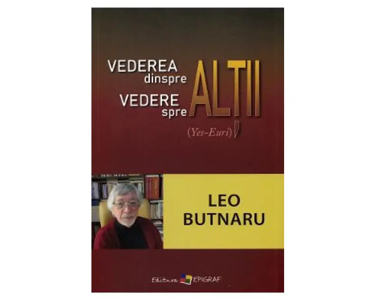 Vederea dinspre altii, vedere spre altii - Leo Butnaru