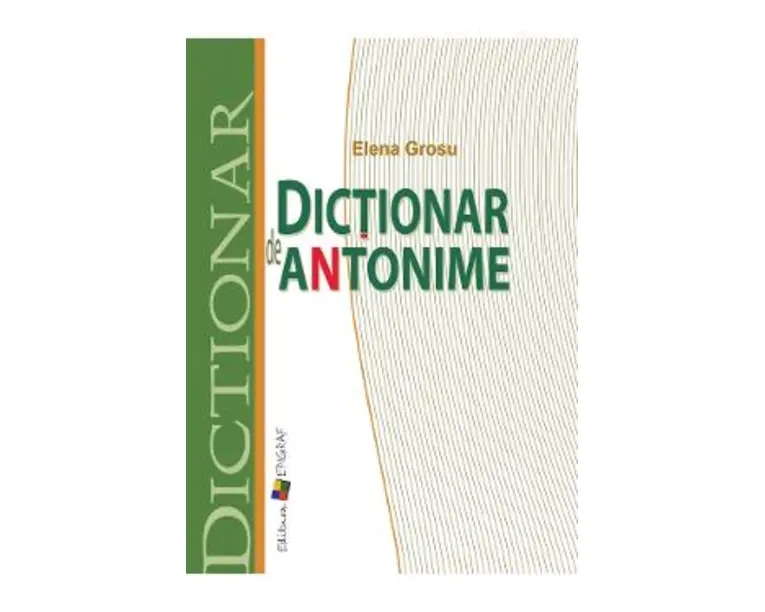 Dictionar de antonime - Elena Grosu