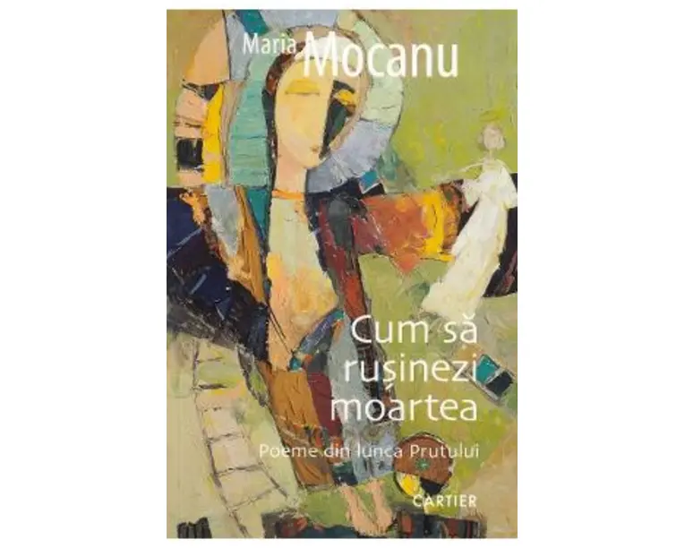 Cum sa rusinezi moartea - Maria Mocanu