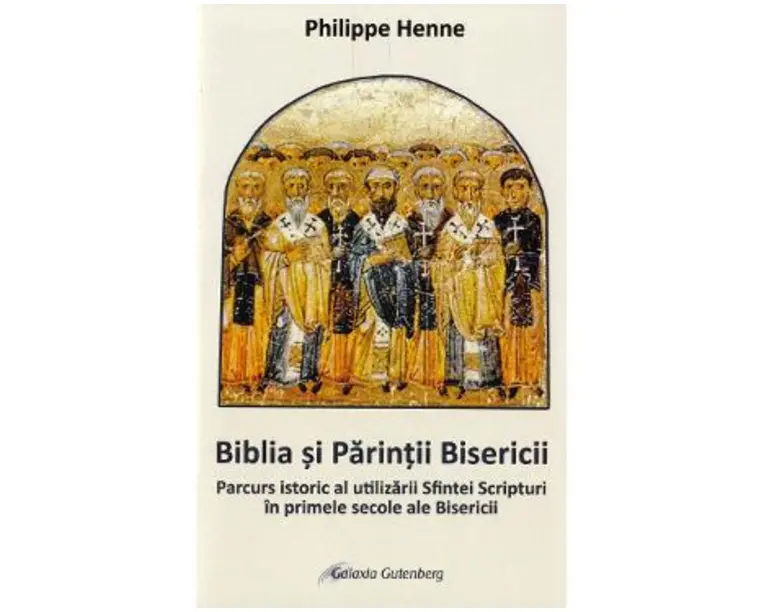 Biblia si Parintii Bisericii - Philippe Henne