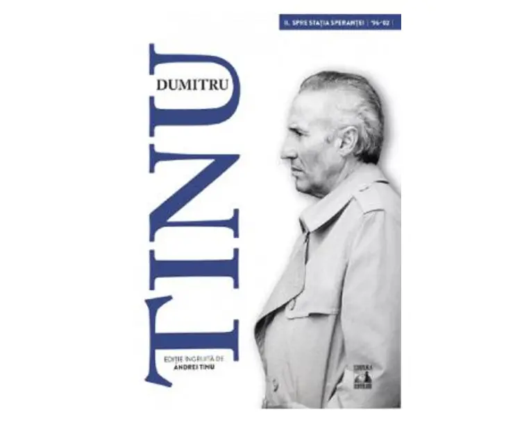 Dumitru Tinu si adevarul Vol.2: Spre statia sperantei 1996-2002 - Andrei Tinu