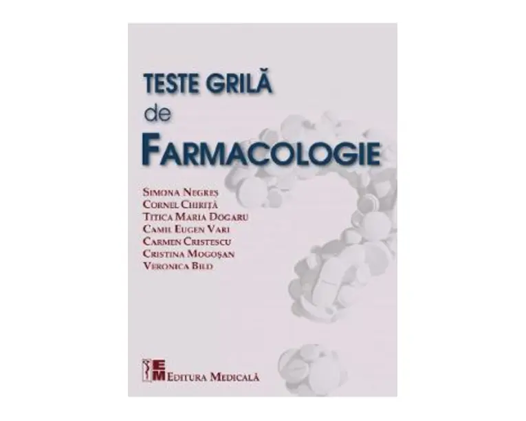 Teste grila de farmacologie - Simona Negres, Cornel Chirita