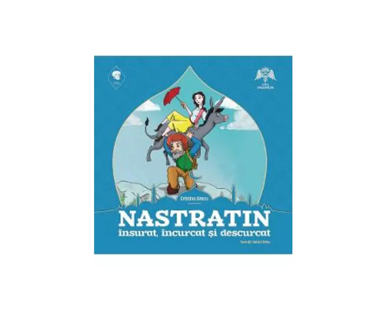 Nastratin insurat, incurcat si descurcat - Cristina Grecu, Gabriel Dobre