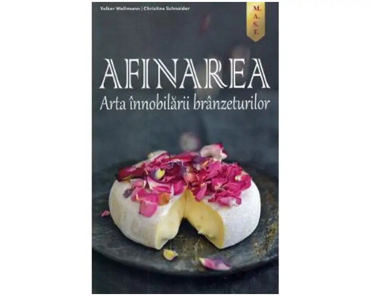 Afinarea. Arta innobilarii branzeturilor - Volker Waltmann, Christine Schneider