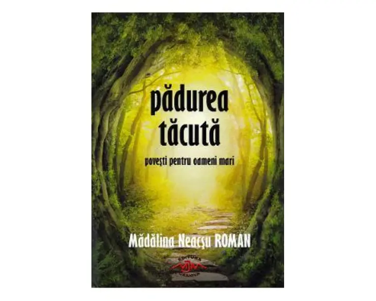 Padurea tacuta - Madalina Neacsu Roman