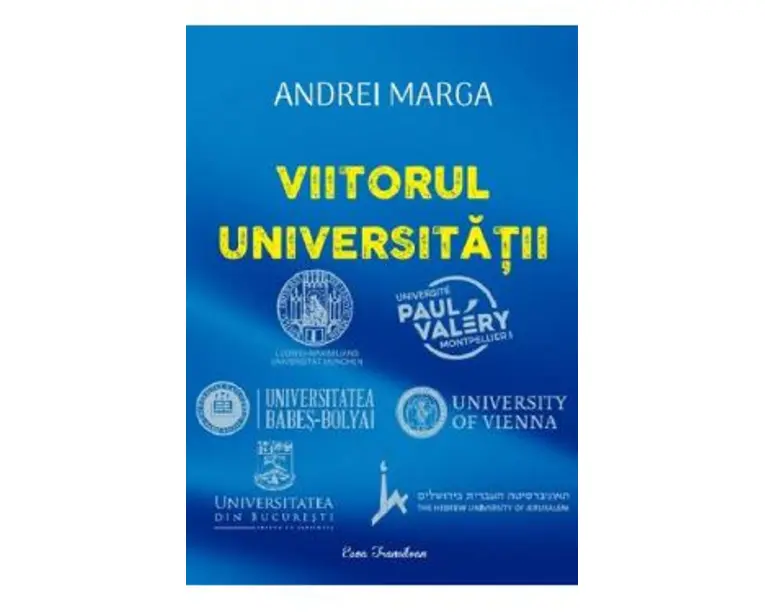 Viitorul universitatii - Andrei Marga