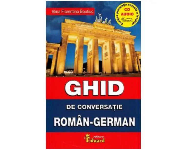 Ghid de conversatie roman-german - Alina Florentina Boutiuc