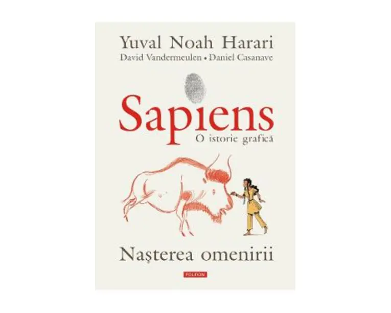 Sapiens. O istorie grafica Vol.1: Nasterea omenirii - Yuval Noah Harari, David Vandermeulen