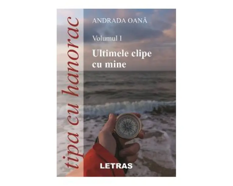 Tipa cu hanorac. Vol.1: Ultimele clipe cu mine - Andrada Oana