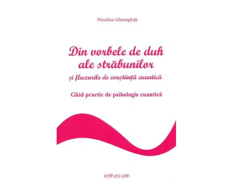 Din vorbele de duh ale strabunilor - Niculina Gheorghita