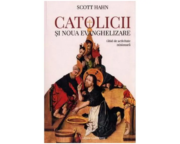 Catolicii si Noua Evanghelizare - Scott Hahn