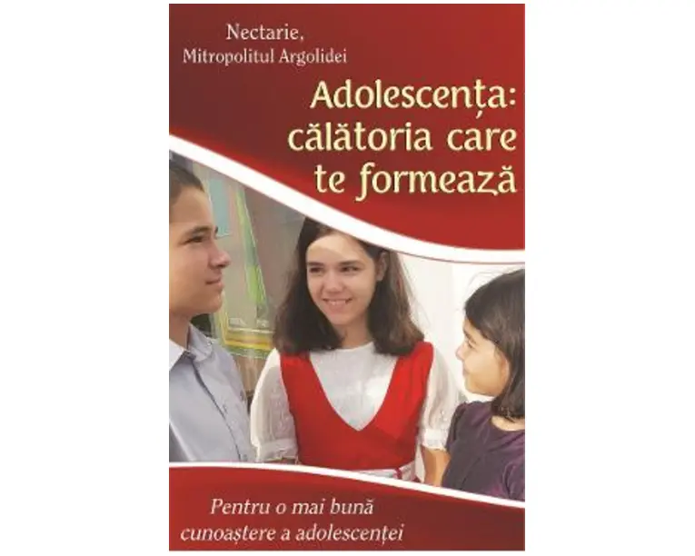 Adolescenta: calatoria care te formeaza - Nectarie, Mitropolitul Argolidei