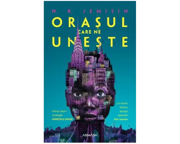 Orasul care ne uneste. Trilogia Maretele orase. Vol.1 - N.K. Jemisin