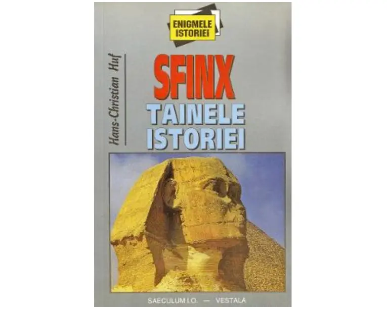 Sfinx . Tainele istoriei - Hans-Christian Huf