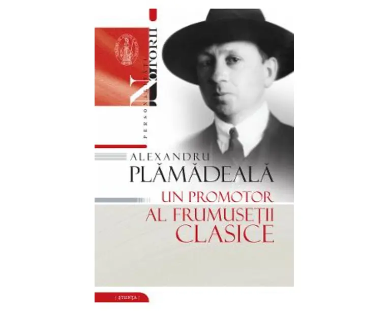 Alexandru Plamadeala: Un promotor al frumusetii clasice