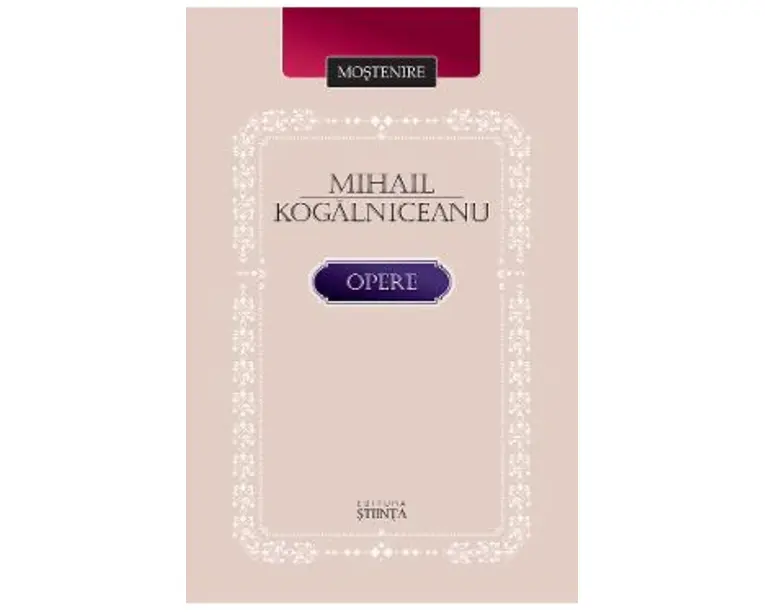 Opere - Mihail Kogalniceanu