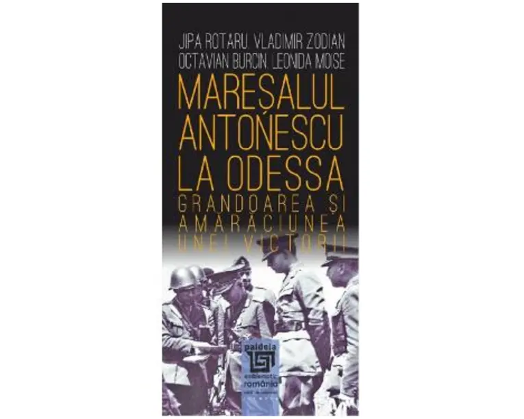 Maresalul Antonescu la Odessa - Jipa Rotaru, Vladimir Zodian