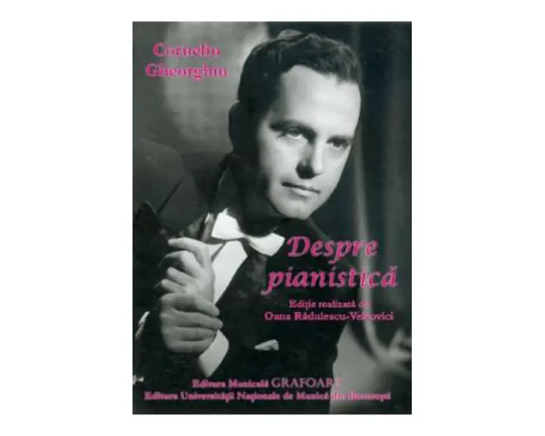 Despre pianistica - Corneliu Gheorghiu