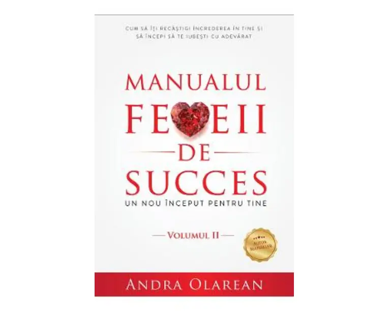 Manualul femeii de succes. Vol 2: Un nou inceput pentru tine - Andra Olarean
