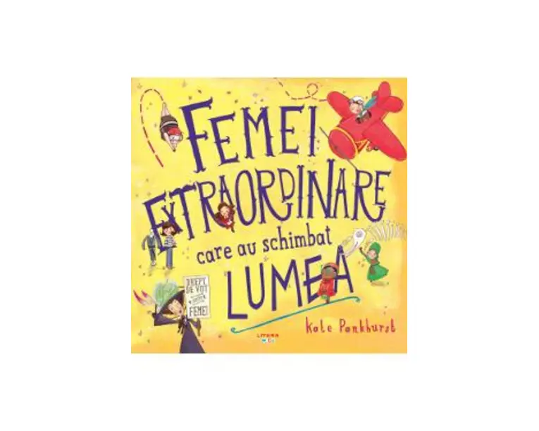 Femei extraordinare care au schimbat lumea - Kate Pankhurst