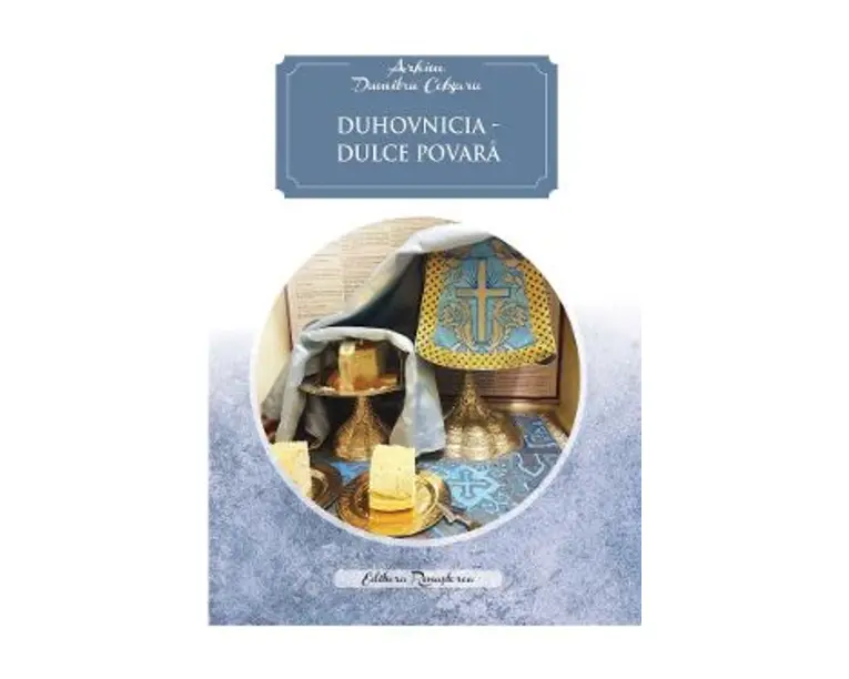 Duhovnicia, dulce povara - Dumitru Cobzaru