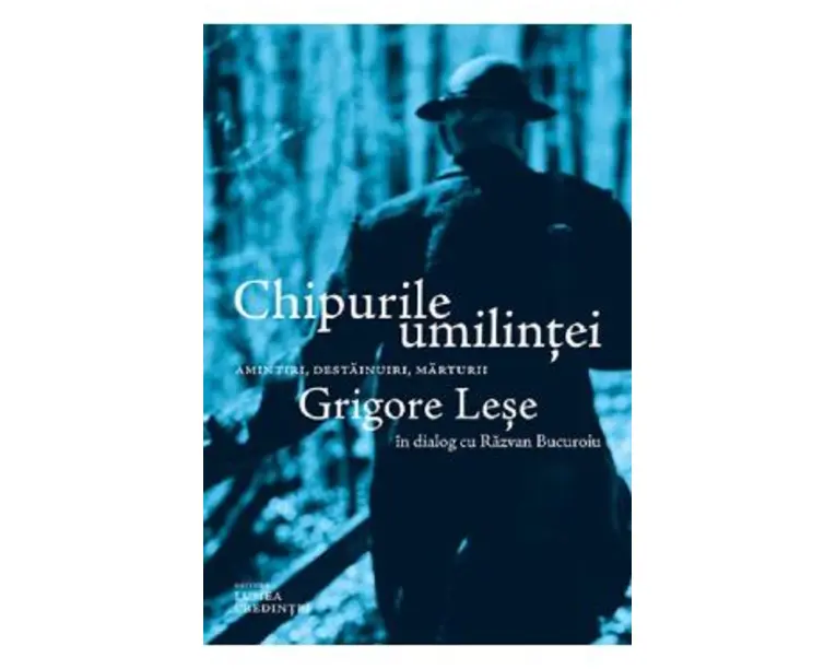 Chipurile umilintei. Amintiri, destainuiri, marturii - Grigore Lese
