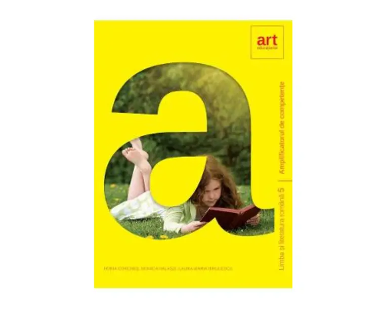 Limba si literatura romana. Amplificatorul de competente - Clasa 5 - Horia Corches, Monica Halaszi