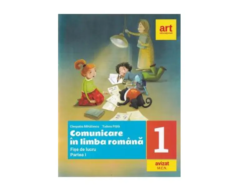 Comunicare in limba romana - Clasa 1 Partea 1 - Fise de lucru - Cleopatra Mihailescu, Tudora Pitila