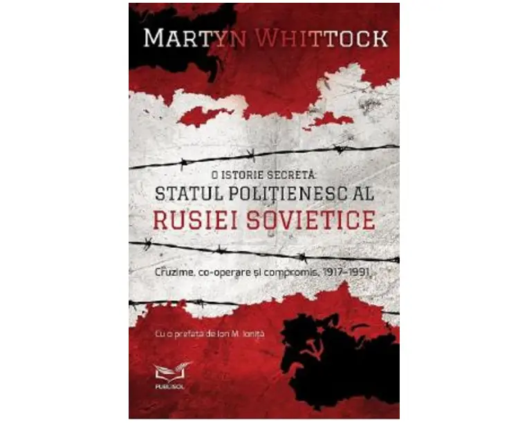 O istorie secreta: Statul politienesc al Rusiei Sovietice - Martyn Whittock