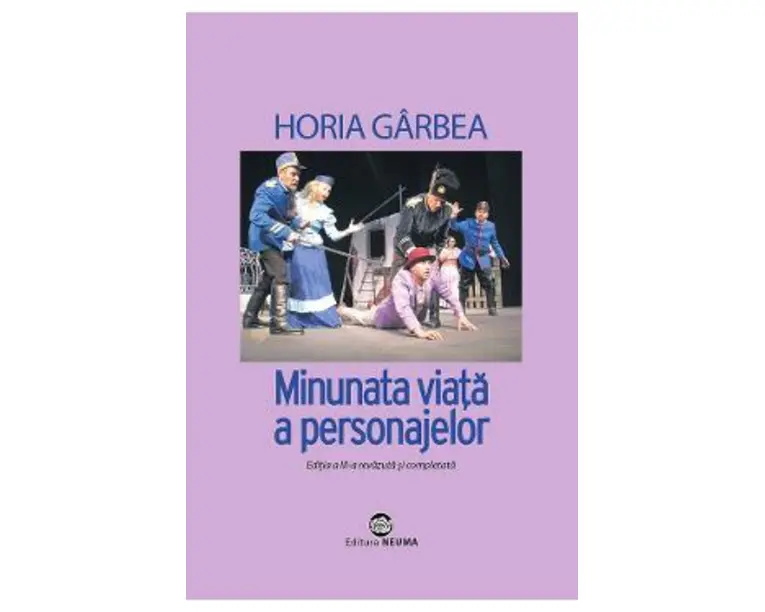 Minunata viata a personajelor - Horia Garbea
