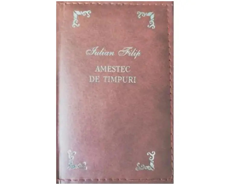 Amestec de timpuri. Laurii poeziei - Iulian Filip
