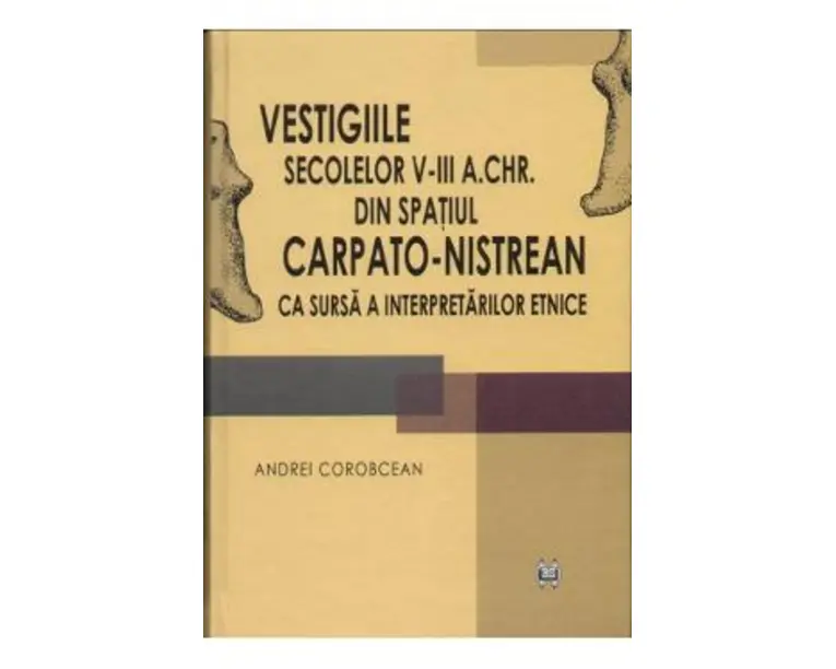 Vestigiile secolelor V-III a.Chr. din spatiul carpato-nistrean - Andrei Corobcean