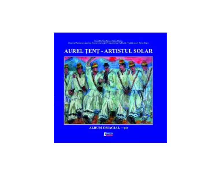 Aurel Tent, artistul solar. Album omagial - 90