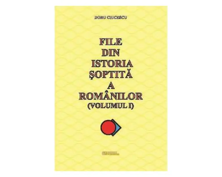File din istoria soptita a romanilor - Doru Ciucescu