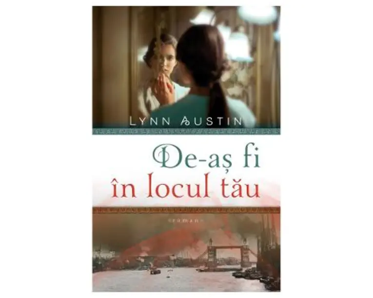 De-as fi in locul tau - Lynn Austin