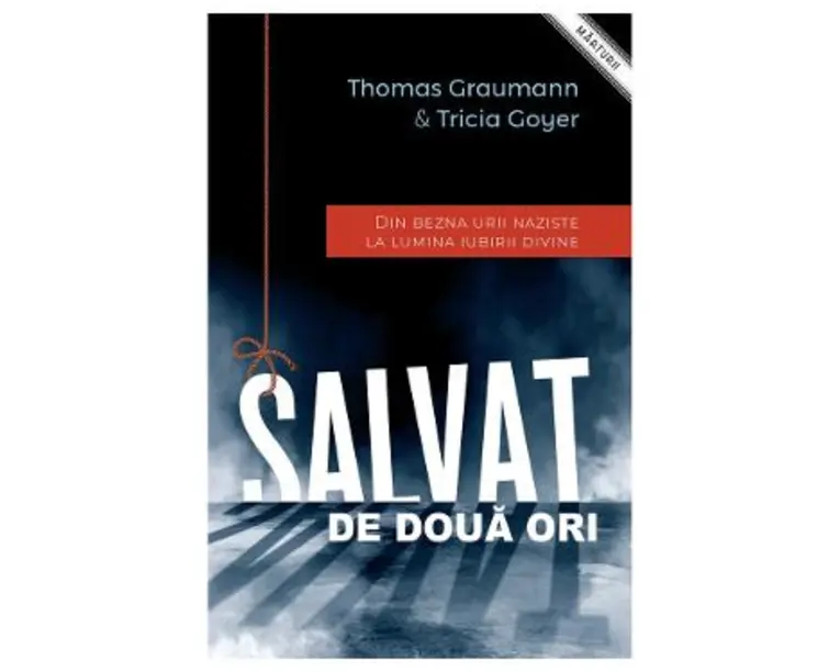 Salvat de doua ori - Thomas Graumann, Tricia Goyer