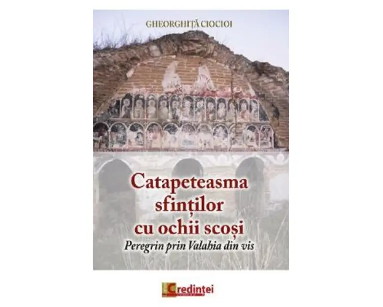 Catapeteasma sfintilor cu ochii scosi - Gheorghita Ciocioi