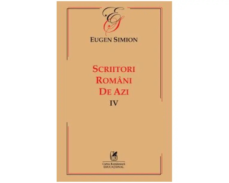 Scriitori romani de azi. Vol.4 - Eugen Simion