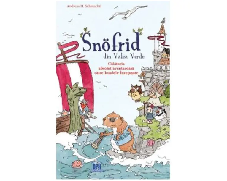 Snofrid din Valea Verde. Calatoria absolut aventuroasa catre Insulele Incetosate. Vol.2 - Andreas H. Schmachtl