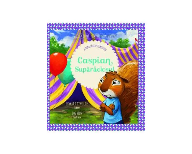 Caspian suparaciosul. Atunci cand esti invidios - Edward T. Welch