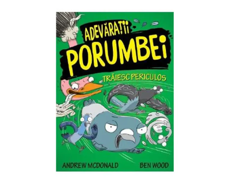 Adevaratii porumbei. Vol.2: Traiesc periculos - Andrew McDonald, Ben Wood