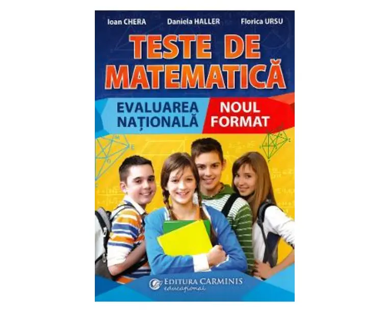 Teste de matematica. Evaluarea nationala. Noul format - Ioan Chera, Daniela Haller, Florica Ursu