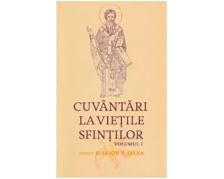 Cuvantari la vietile sfintilor Vol.1 - Ilarion Felea